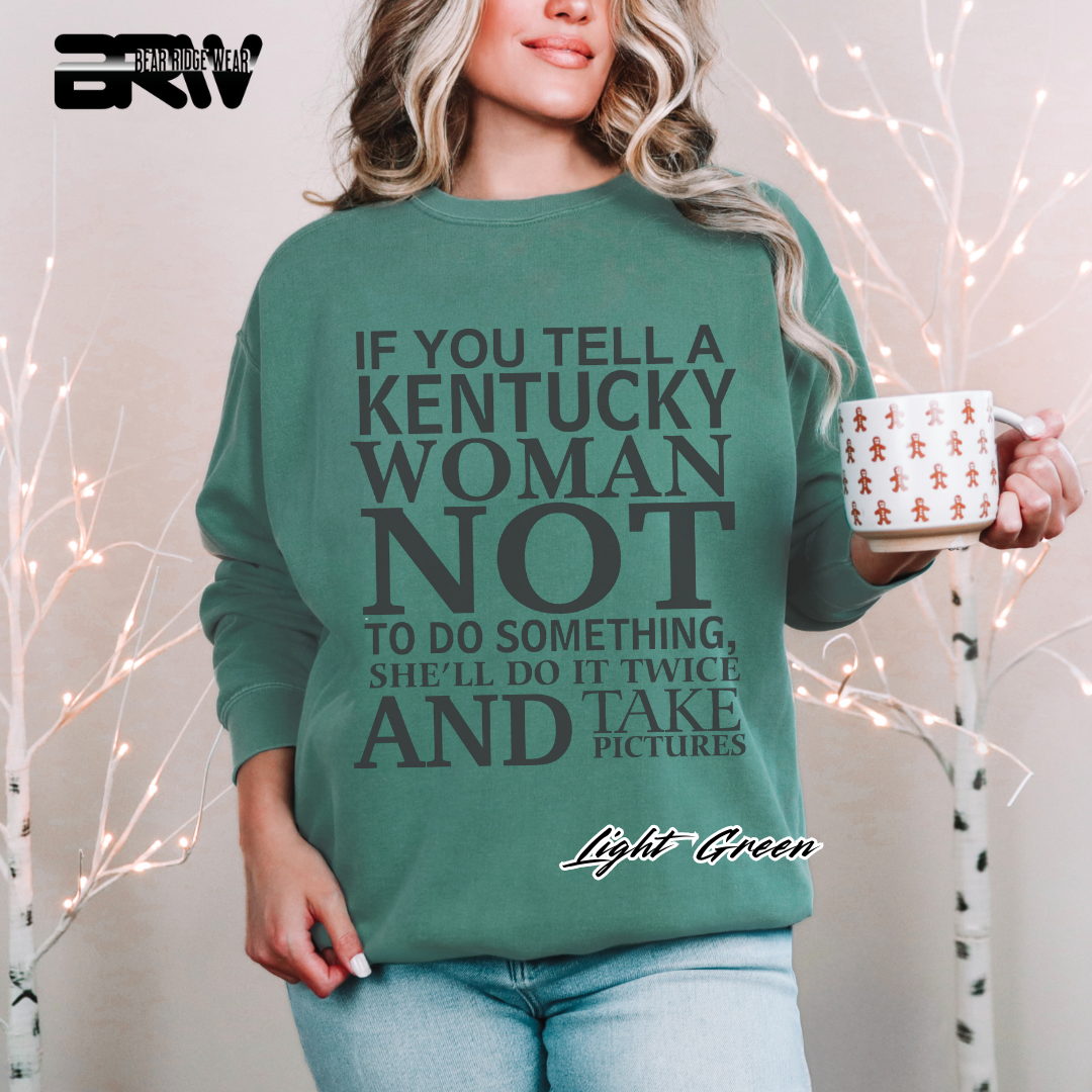 'If You Tell A Kentucky Woman' Crewneck Sweatshirt