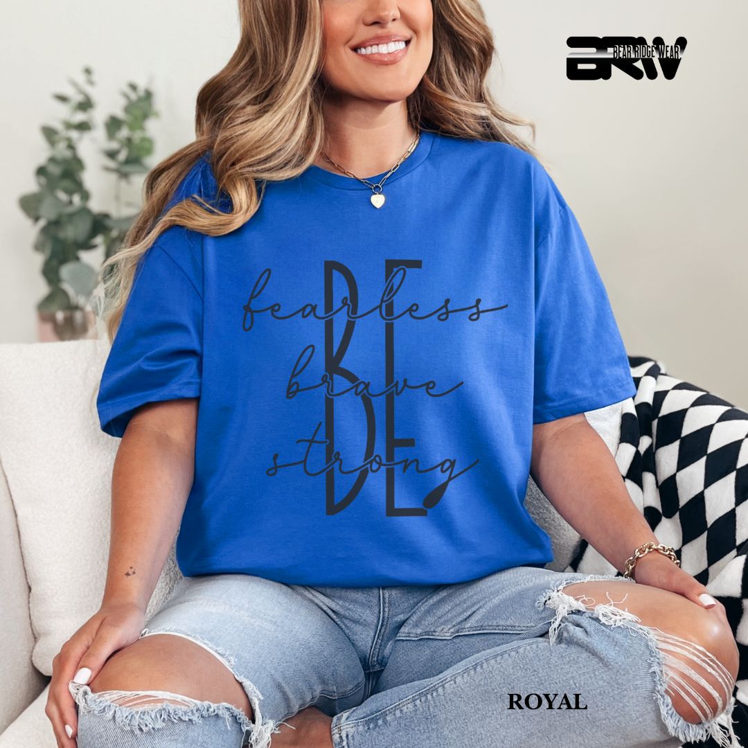 'Be Fearless, Brave and Strong' Everyday Tee