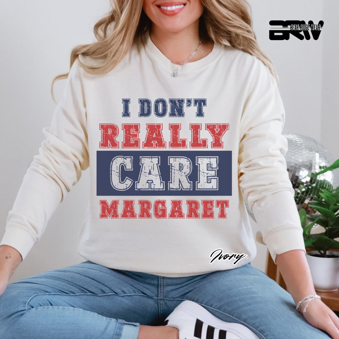 "I Don’t Really Care, Margaret" Crewneck Sweatshirt