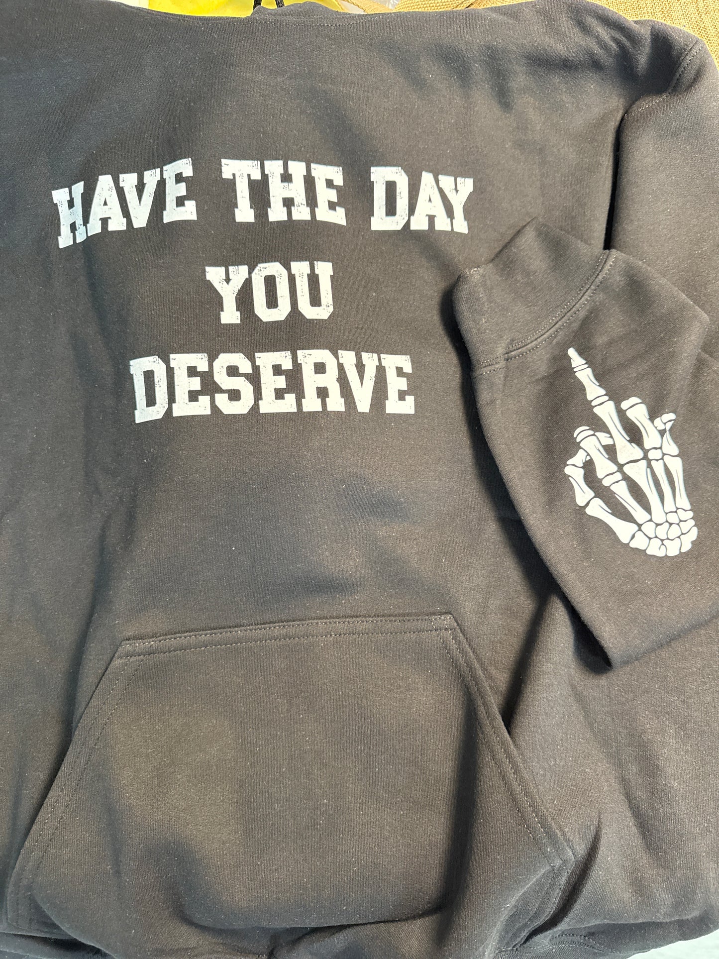 Have the day you deserve