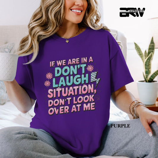 'Don't Laugh Situation' Everyday Tee