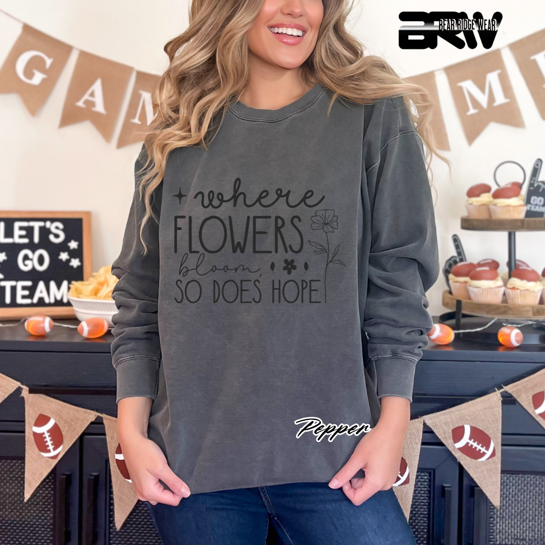 'Where Flowers Bloom, So does hope' Crewneck Sweatshirt