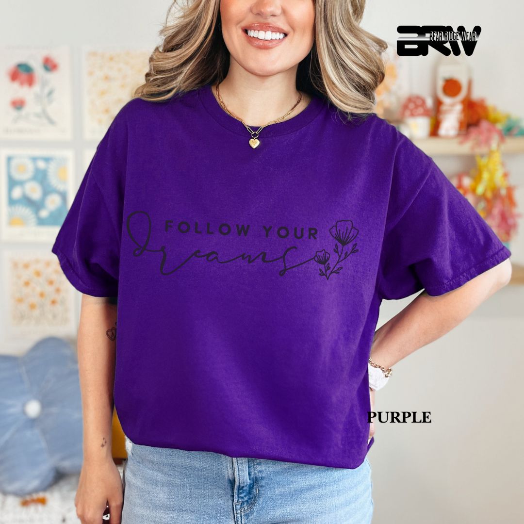 'Follow Your Dreams' Everyday Tee