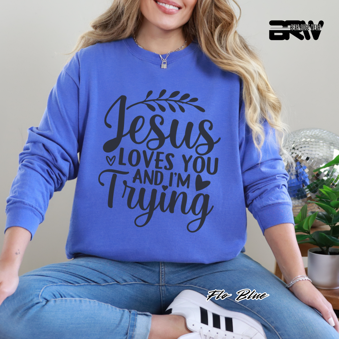 'Jesus Loves You And I'm Trying' Faith Long-Sleeve Tee