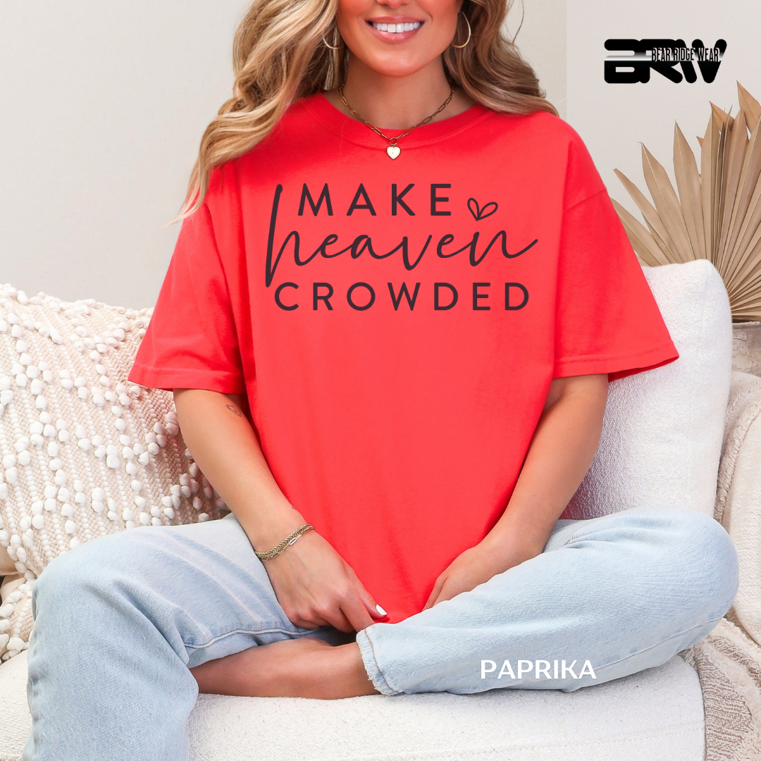 'Make Heaven Crowded' Faith Tee