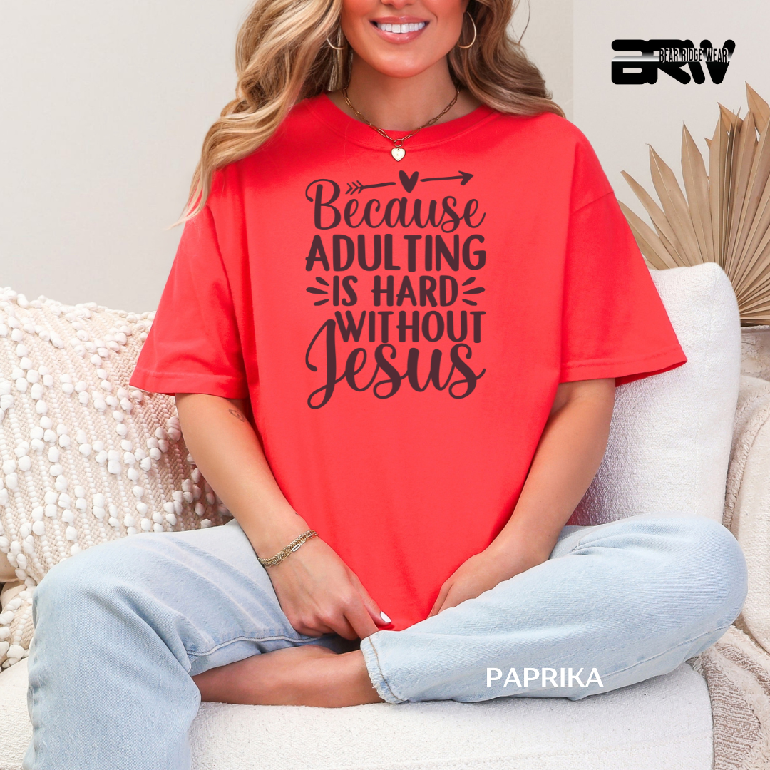 'Adulting Is Hard Without Jesus' Faith Tee