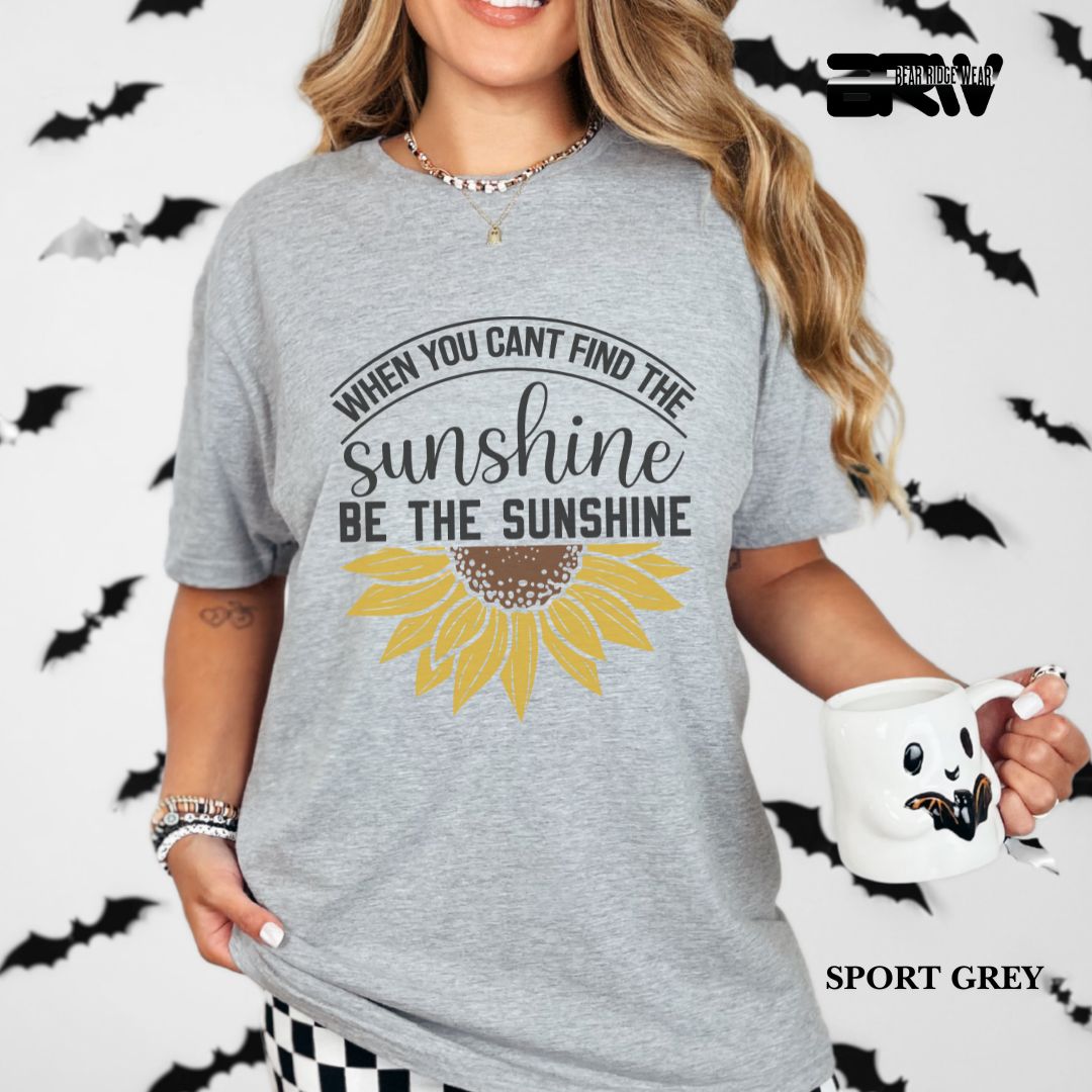 'When You Can't Find Sunshine ' 3 Summer Tee