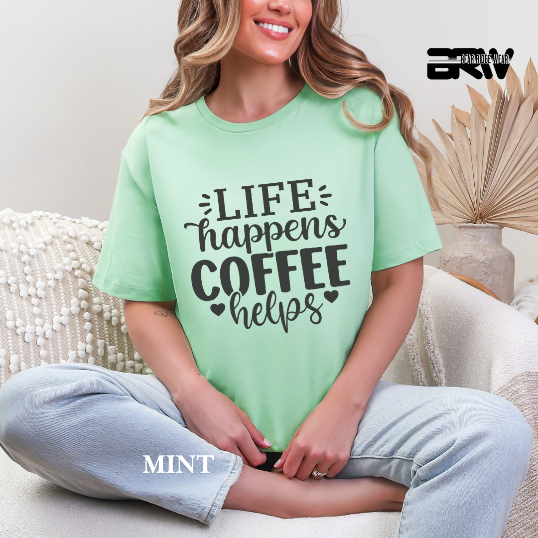 'Life Happens Coffee Helps' Everyday Tee