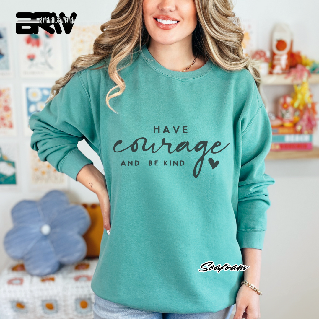 'Have courage and be kind' Crewneck Sweatshirt