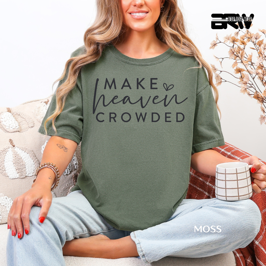 'Make Heaven Crowded' Faith Tee