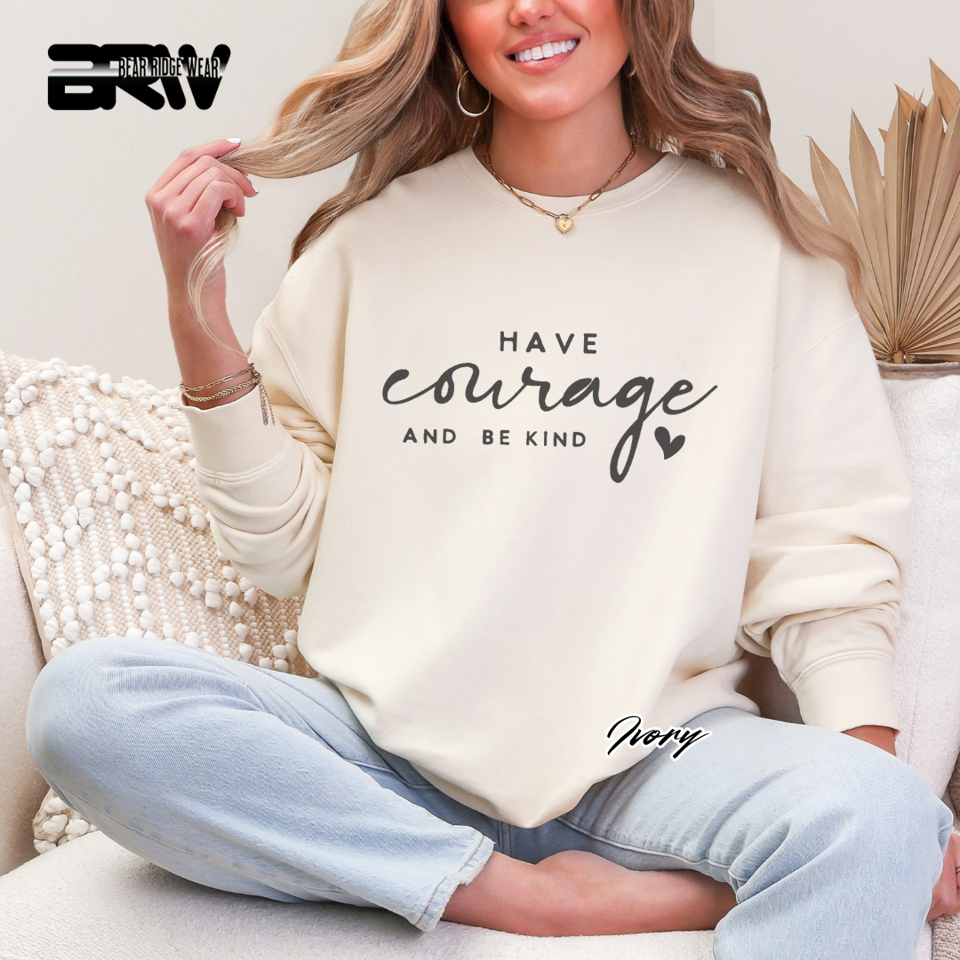'Have courage and be kind' Crewneck Sweatshirt