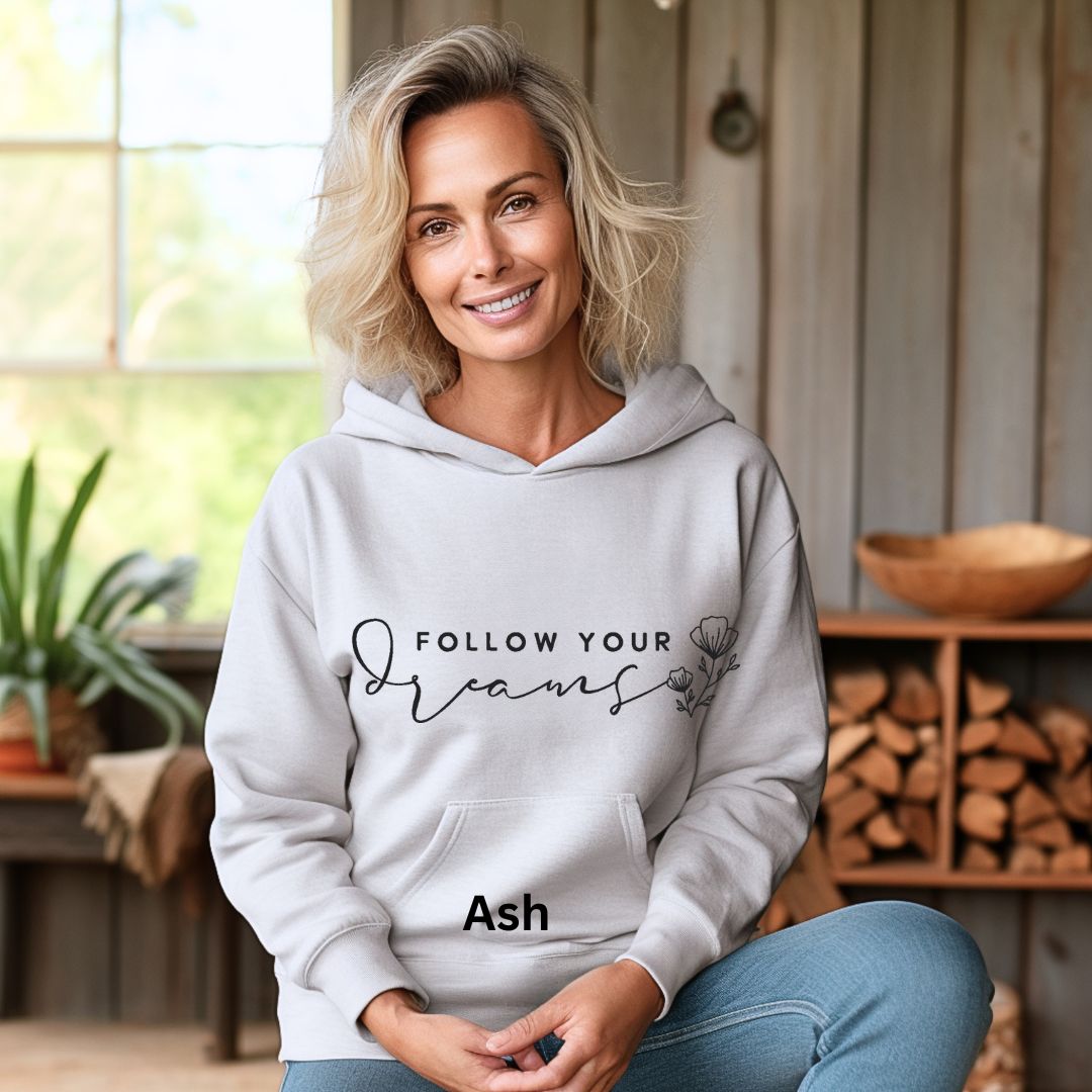 Follow Your Dreams Hoodie