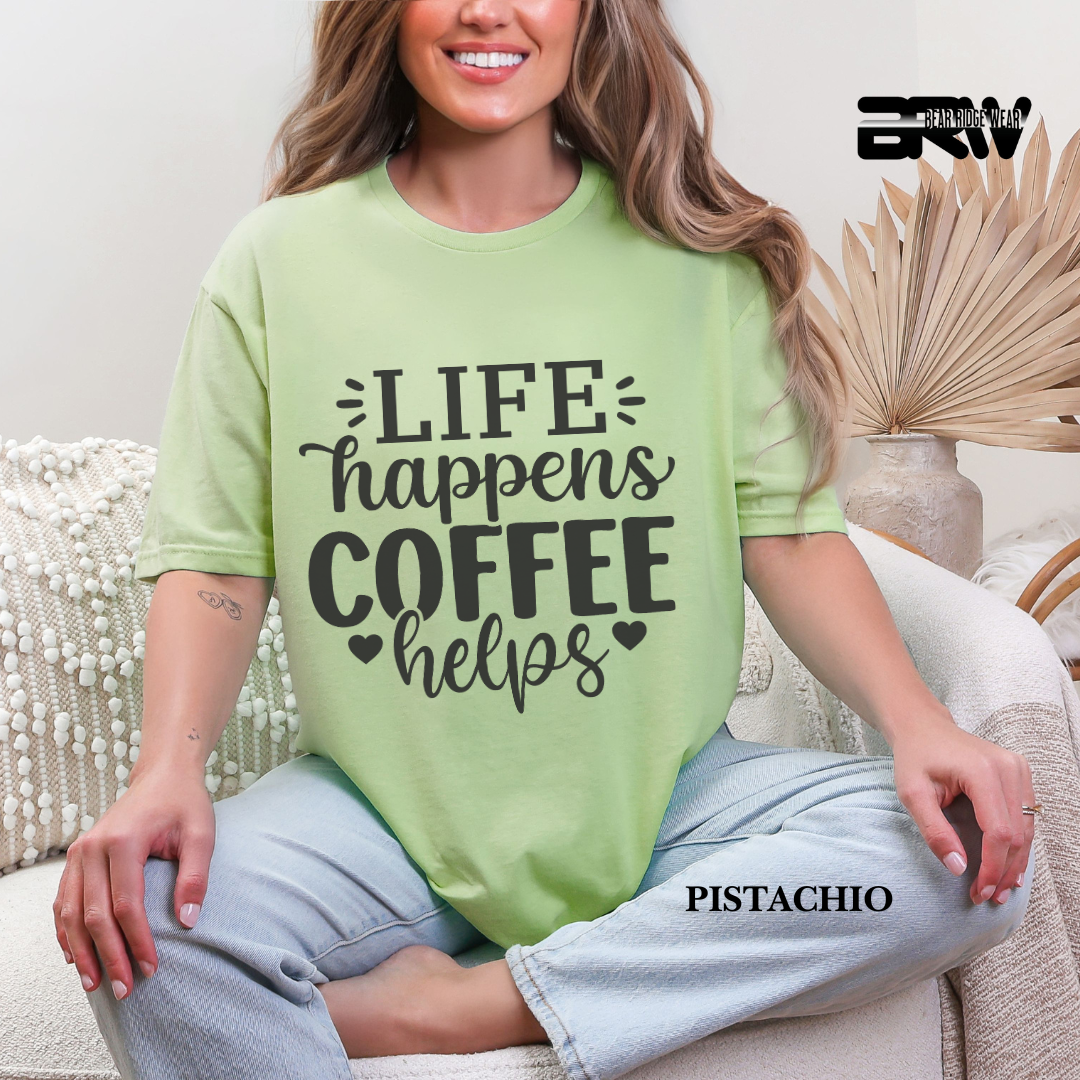 'Life Happens Coffee Helps' Everyday Tee