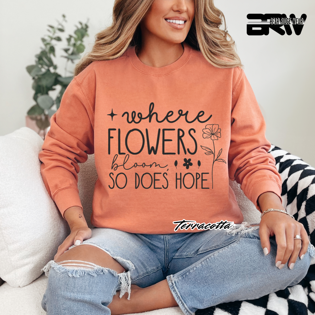 'Where Flowers Bloom, So does hope' Crewneck Sweatshirt