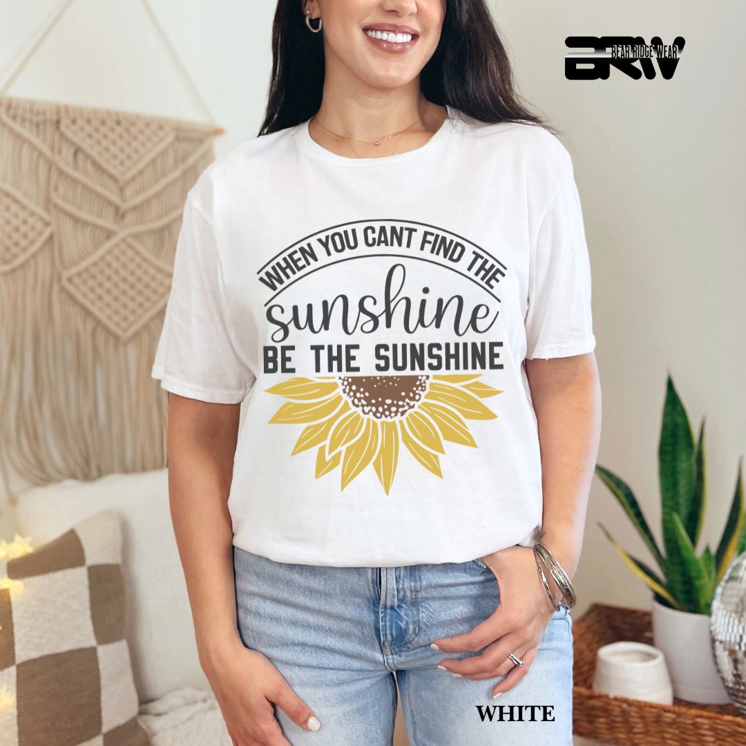 'When You Can't Find Sunshine ' 3 Summer Tee