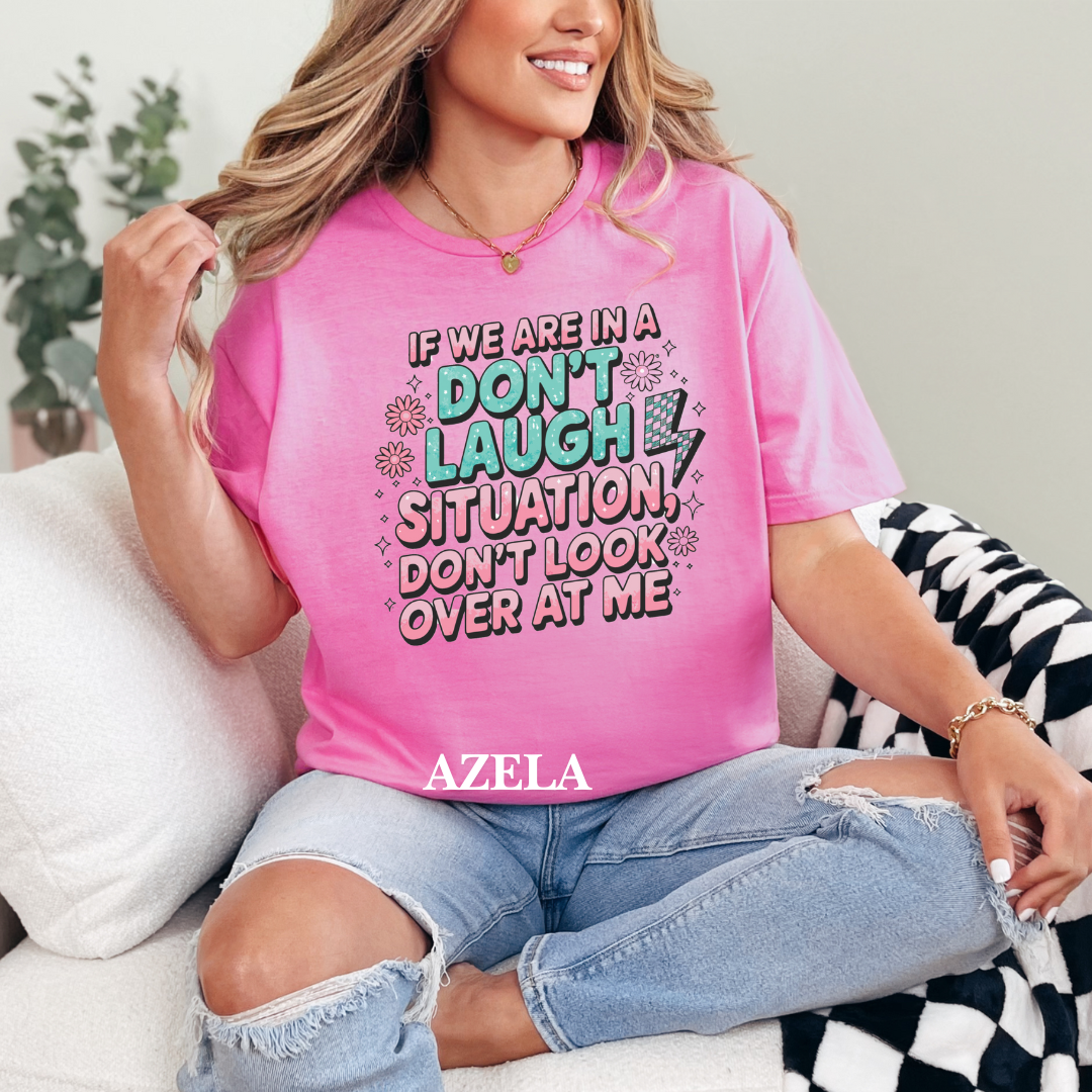 "Don't Laugh Situation" Tee