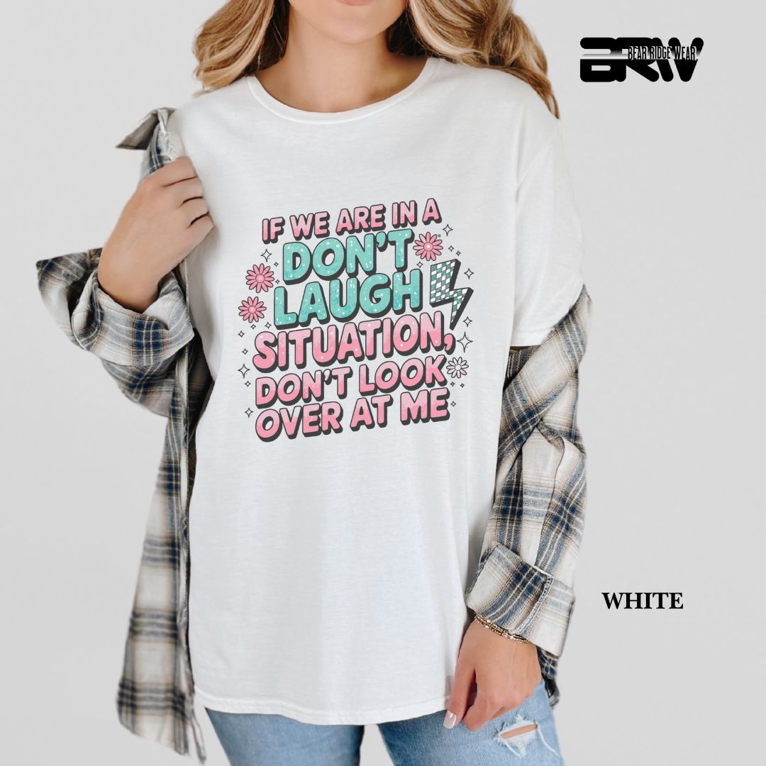 'Don't Laugh Situation' Everyday Tee
