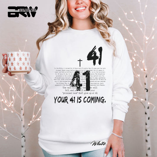 'Your 41 Is Coming' Faith Crewneck Sweatshirt
