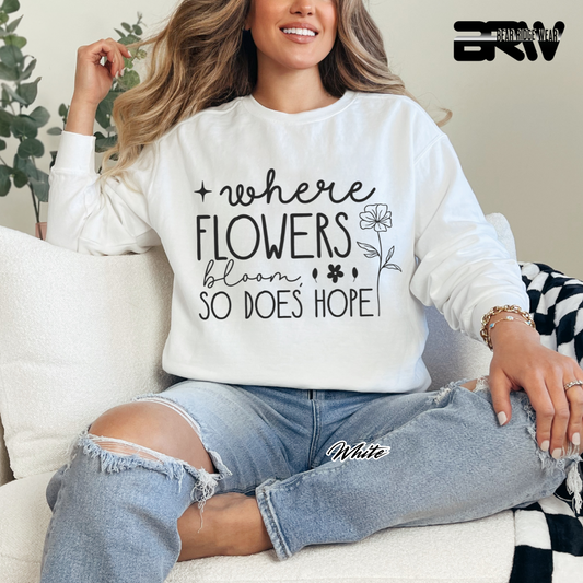 'Where Flowers Bloom, So does hope' Crewneck Sweatshirt