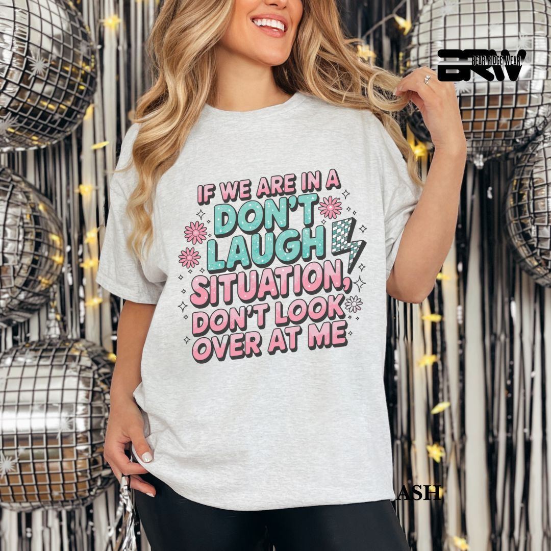 'Don't Laugh Situation' Everyday Tee