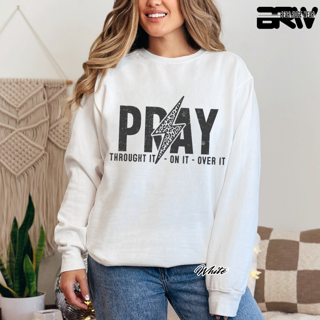 'Pray Through It, On It, Over It' Faith Crewneck Sweatshirt