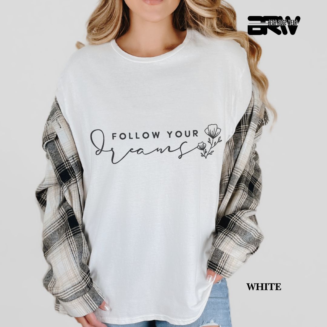 'Follow Your Dreams' Everyday Tee