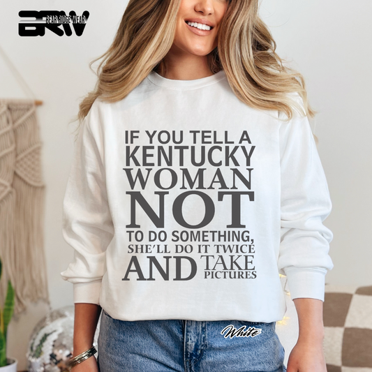 'If You Tell A Kentucky Woman' Crewneck Sweatshirt
