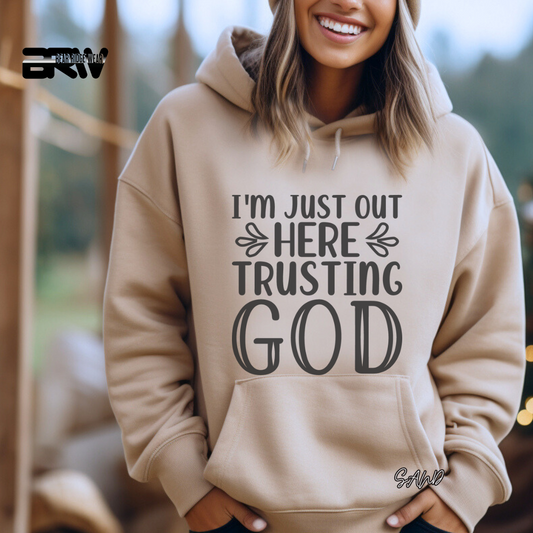 'I'm Just Here, Trusting God' Faith Hoodie