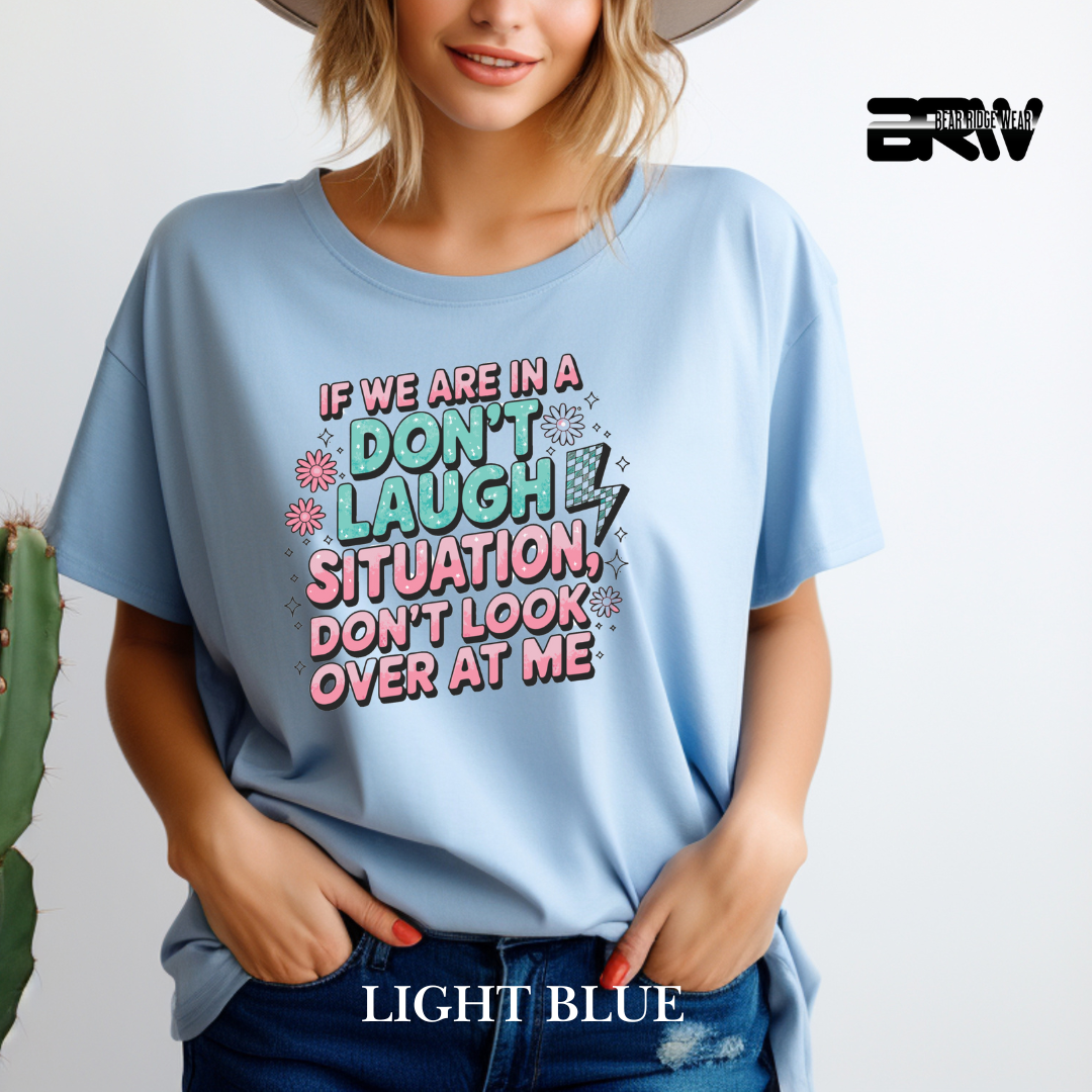 "Don't Laugh Situation" Tee