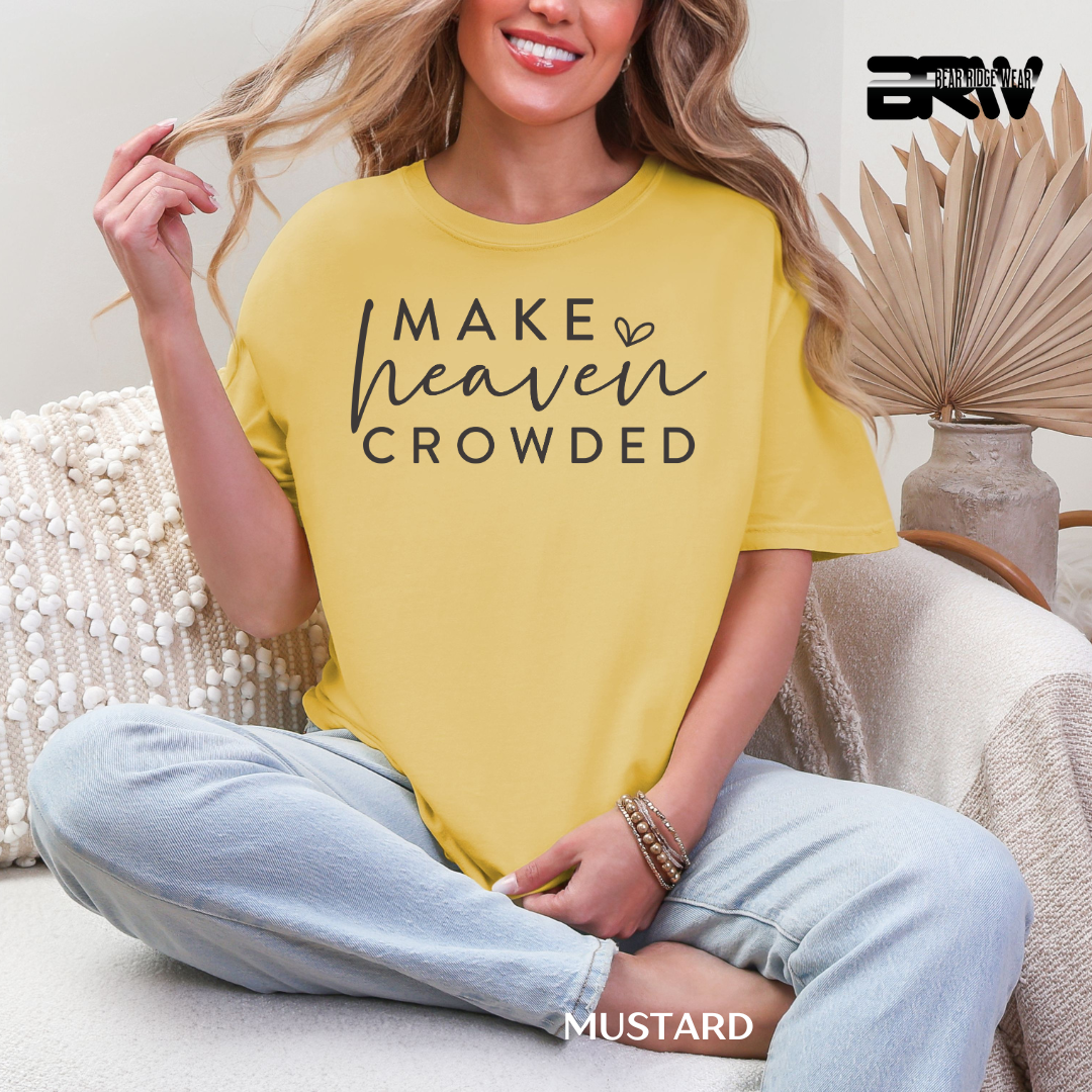 'Make Heaven Crowded' Faith Tee