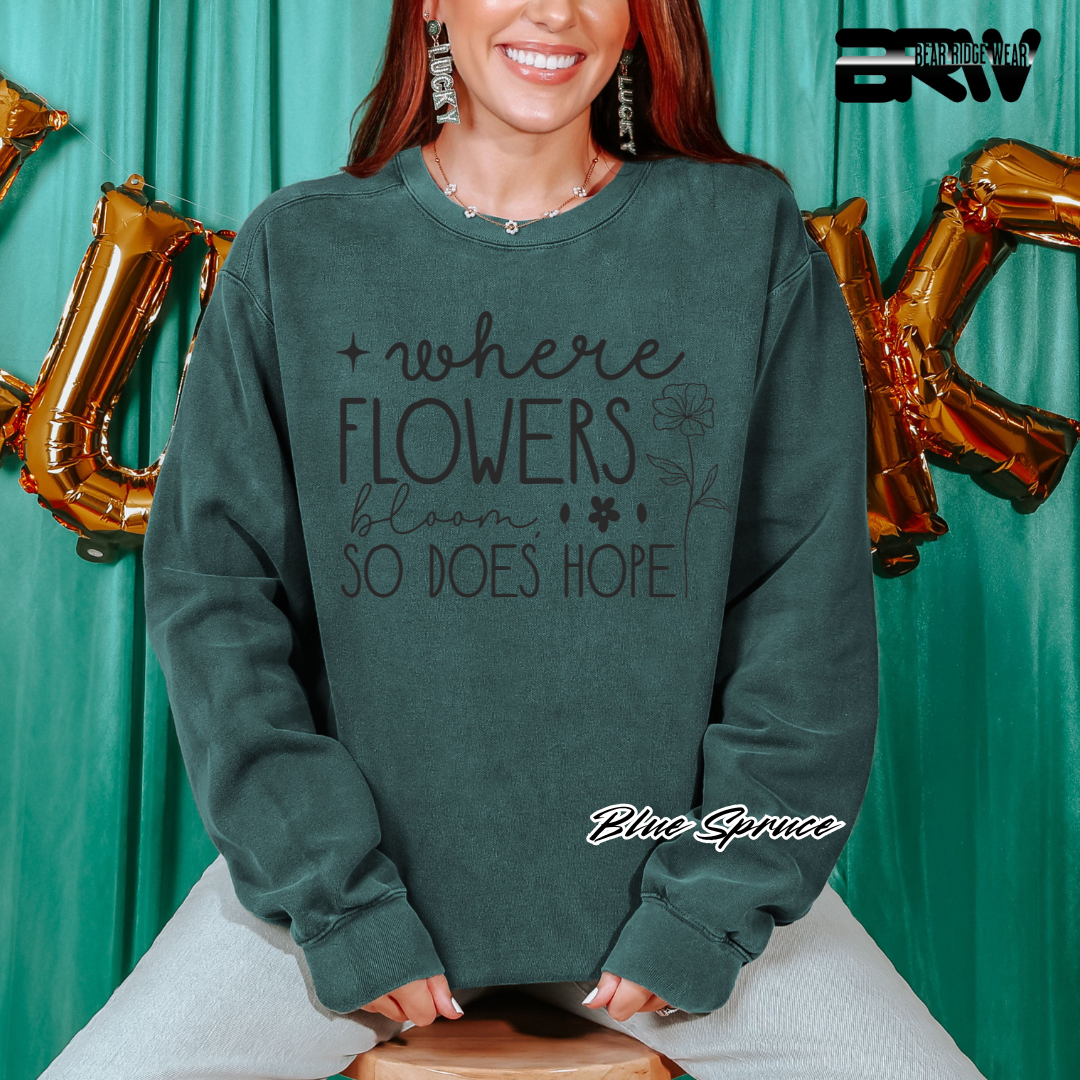 'Where Flowers Bloom, So does hope' Crewneck Sweatshirt